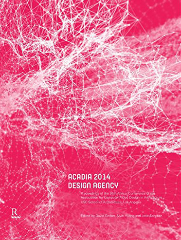 ACADIA 2014 Design Agency Proceedings of the 34th Annual Conference of the Association for Computer Aided Design in Architecture